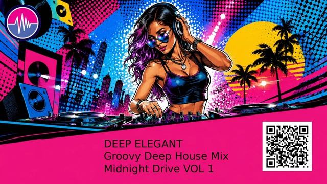 DEEP ELEGANT Groovy Deep House Mix Midnight Drive VOL 1