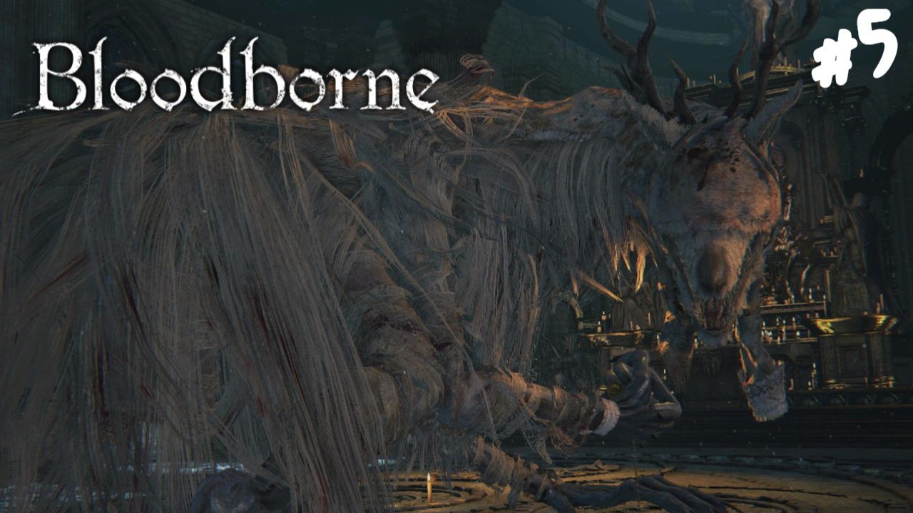 Bloodborne - Прохождение #5 Викарий Амелия.