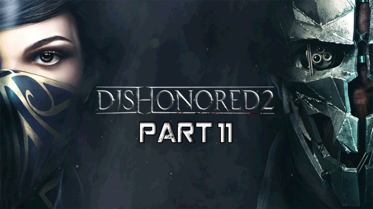 Dishonored 2 Прохождение 