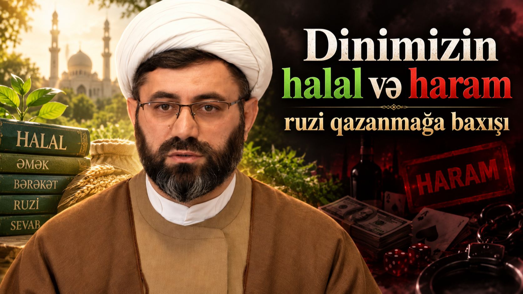 Cümə Xütbəsi -2. Dinimizin Halal Və Haram Ruzi Qazanmağa Baxışı. Hacı Əbuzər. 11.09.2026