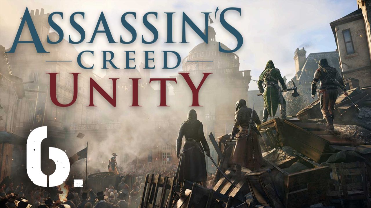 Assassin's Creed Unity┃Прохождение┃СТРИМ #6┃Сентябрьские погромы