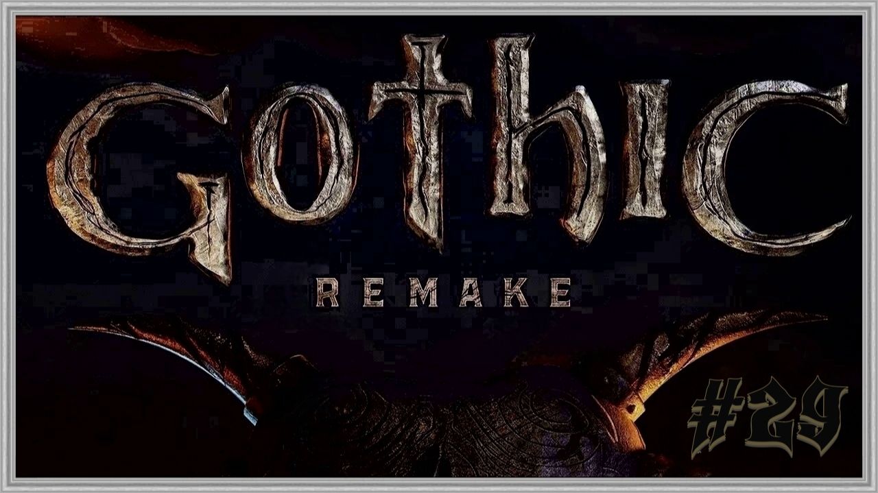 Gothic 1 Remake - Поручение стражников,лагерь бандитов