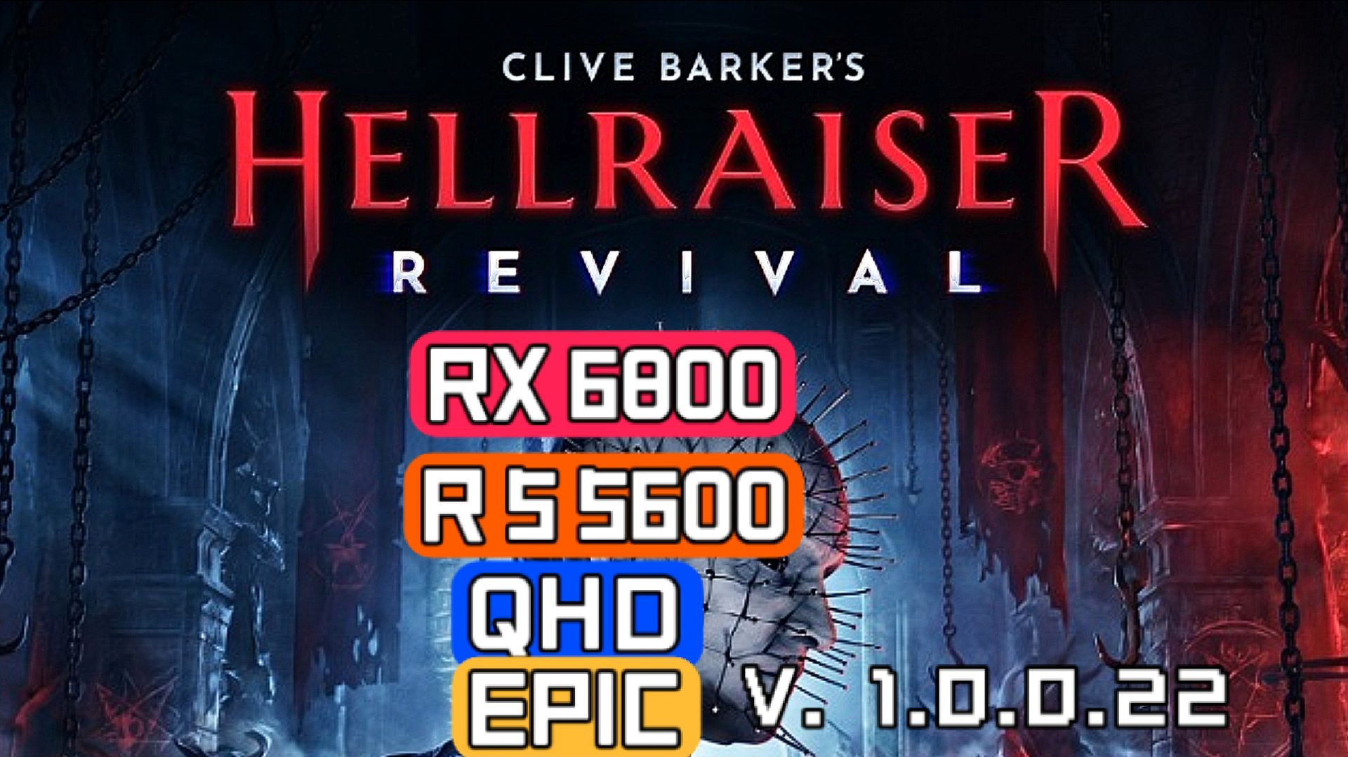 Hellriser Revival V. 1.0.0.22 QHD/EPIC/RX 6800/R 5 5600