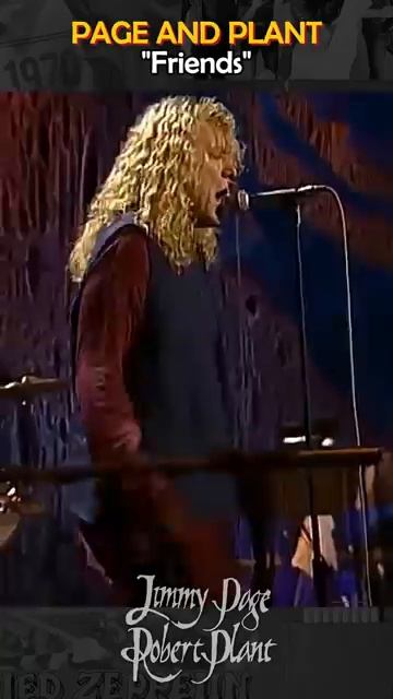 Page And Plant - Friends #jimmypage #robertplant #ledzeppelin #rocklegends