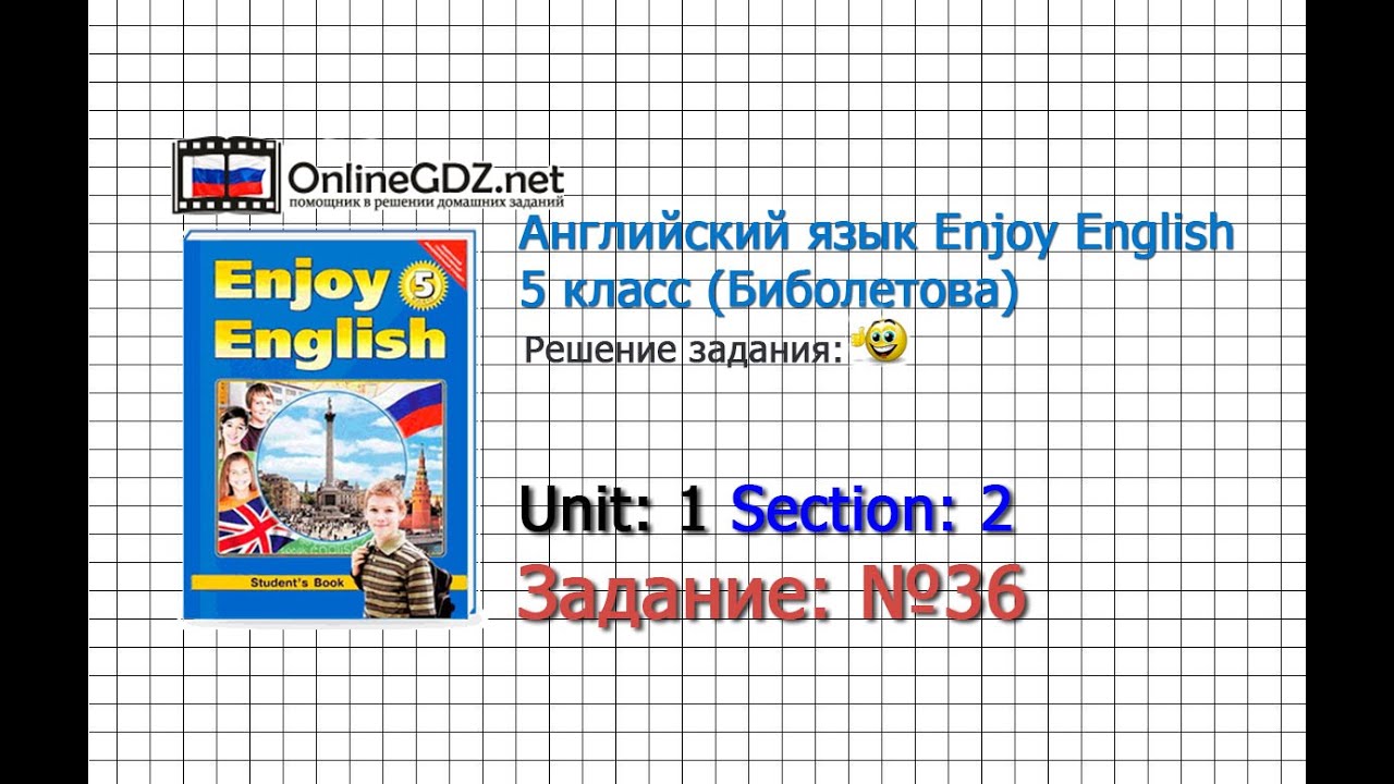 Unit 1 Section 2 Задание 36 - Английский язык Enjoy English 5 класс Биболетова