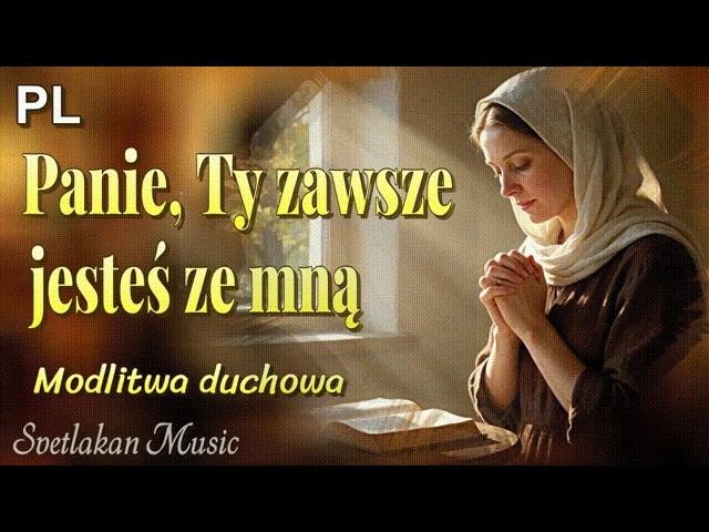 Piękna Modlitwa Dla Duszy  Panie, W Dolinie Pokory Ty Jesteś Ze Mną