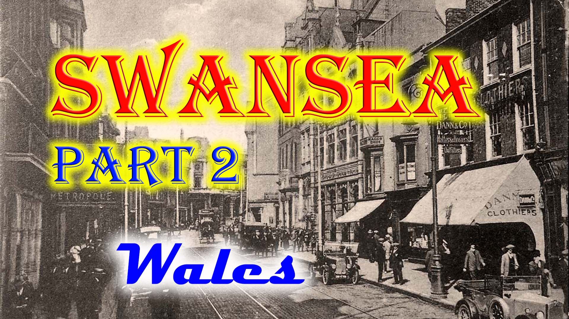 Старые фотографии 	Суонси часть 2 Уэльс - Old photos of Swansea part 2 Wales