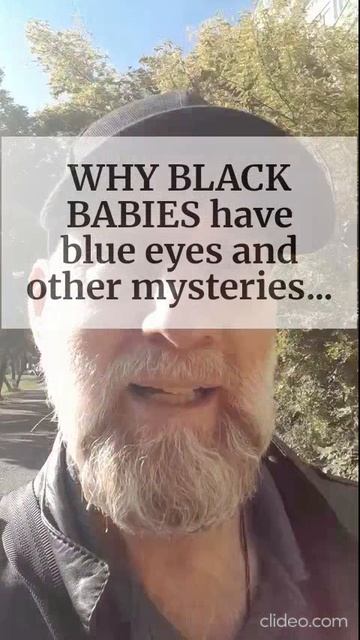 WHY BLACK BABIES HAVE BLUE EYES, And Other Riddles...
