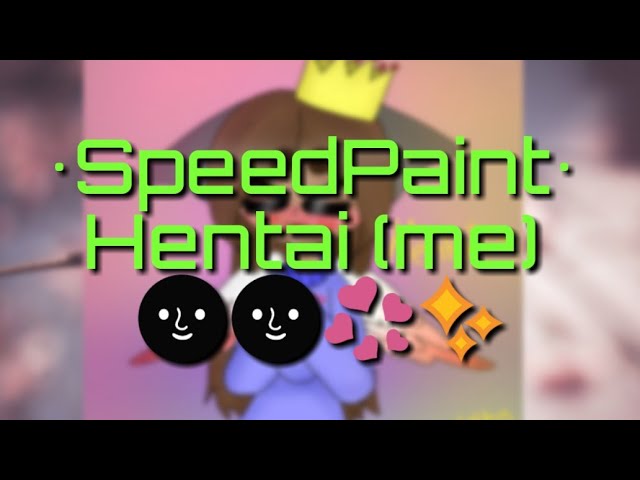 SpeedPaint Hentai me 