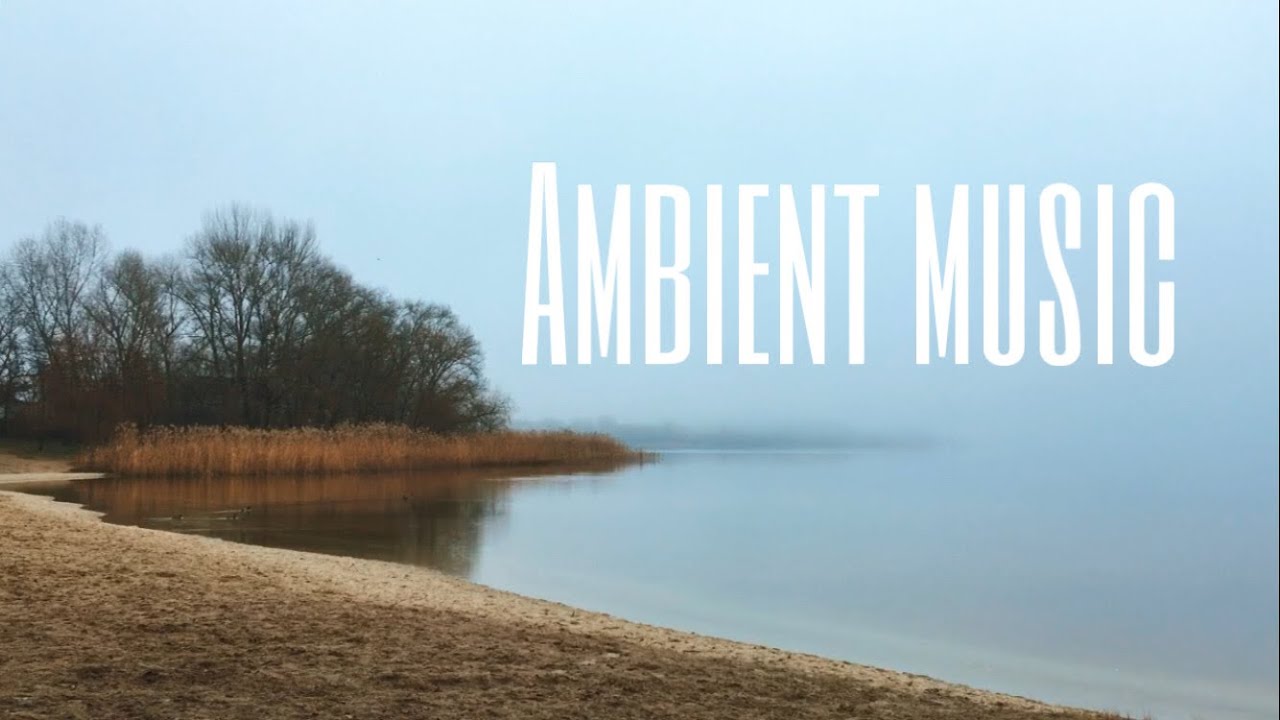 Туман на реке. Успокаивающая музыка под звуки природы. Ambient music mix.
