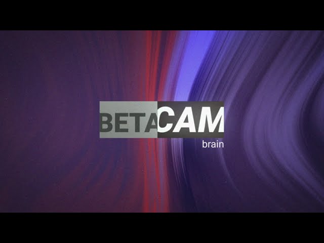 BETACAM BRAIN proudly presents!