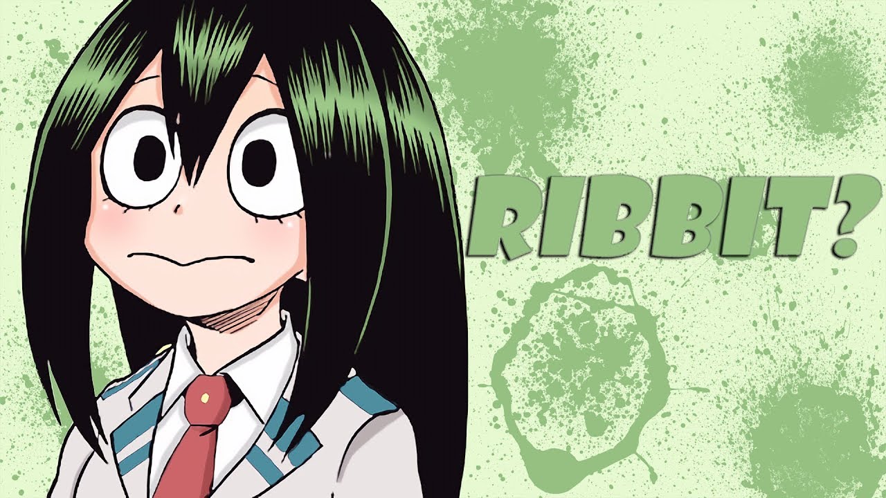 Boku no Hero Academia - But Only Tsuyu Asui Froppy Saying Ribbit. Maybe it キルキル ?