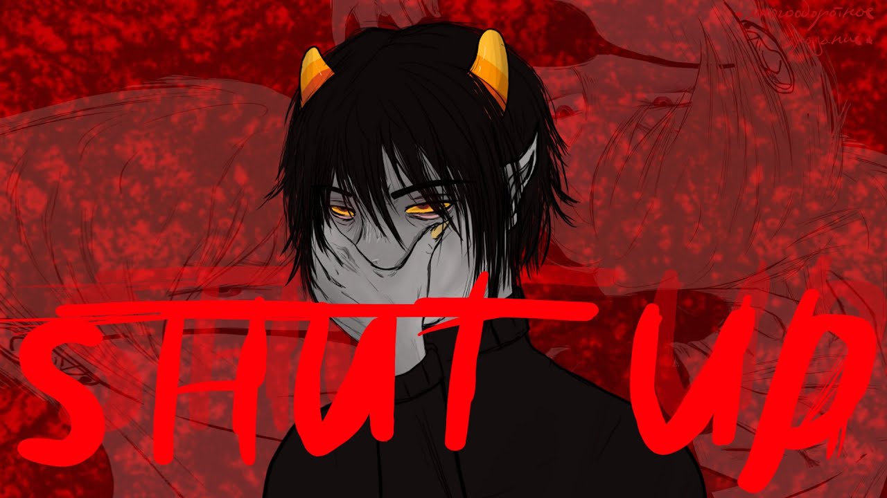 SHUT UP!meme animation! Homestuck .:Karkat Vantas:.