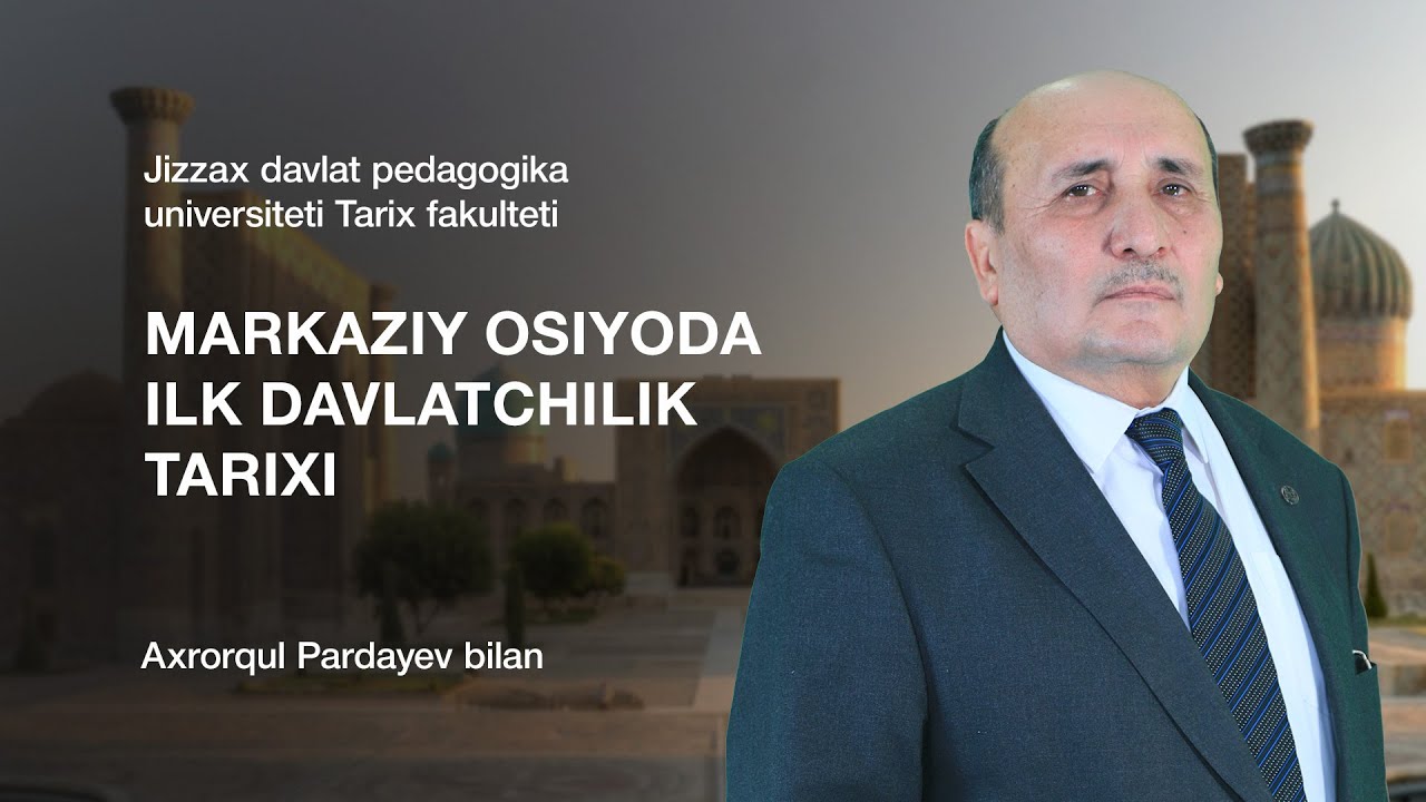 Tarix Fakulteti Axrorqul Pardayev. Mavzu: Markaziy Osiyoda Ilk Davlatchilik Tarixi.