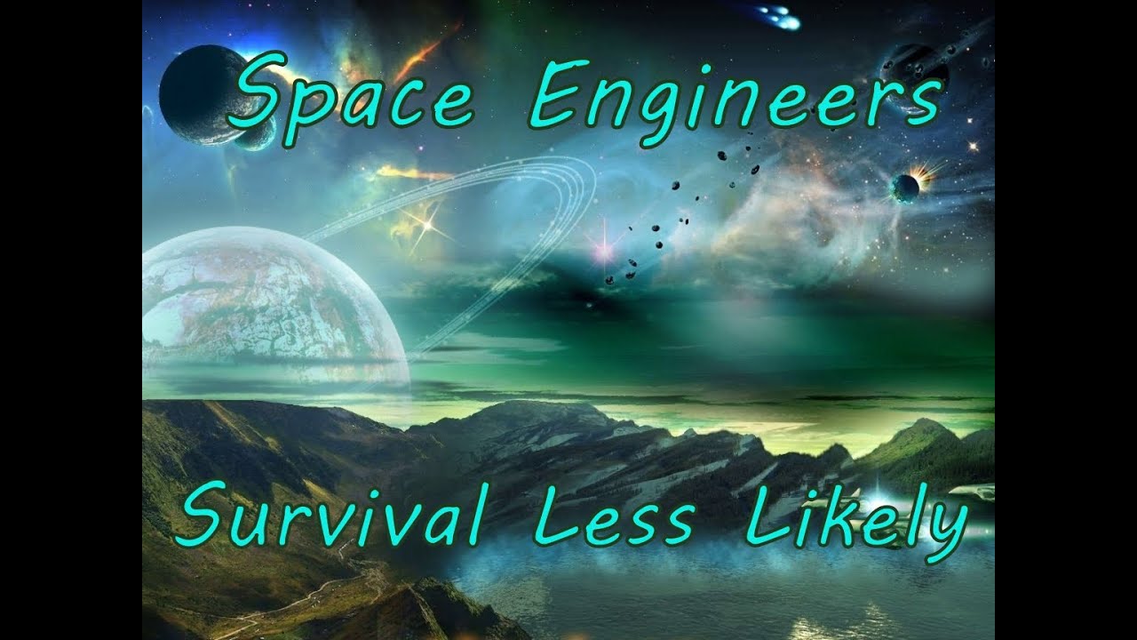 Глава 2. Выживание на грани невозможного. Часть 8. Space Engineers