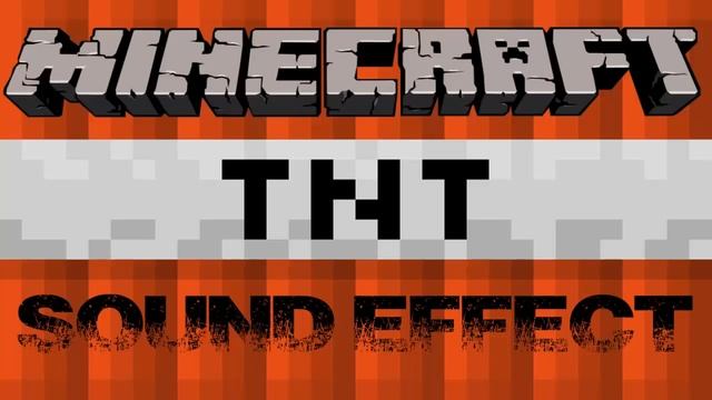 Minecraft Sound Effects: TNT