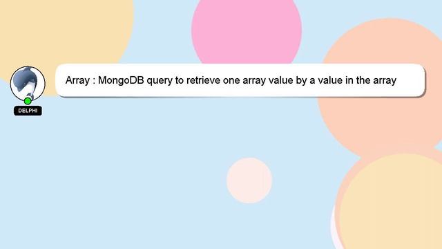 Array : MongoDB Query To Retrieve One Array Value By A Value In The Array