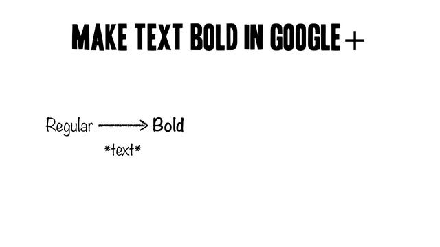 Google Plus Bold Text | How To Make Text Bold In Google Plus
