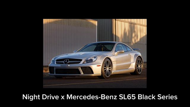 Night Drive X Mercedes-Benz SL65 Black Series