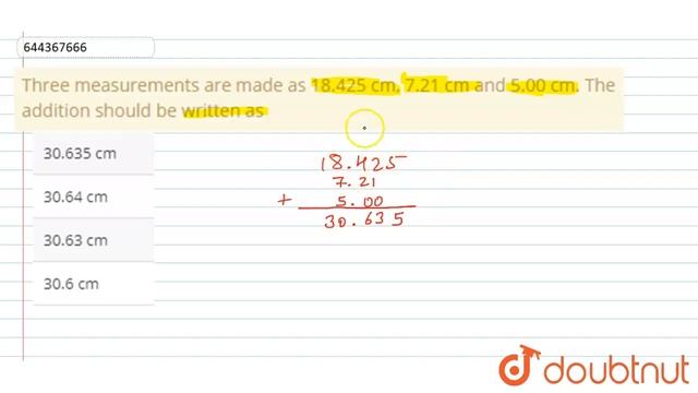 Three measurements are made as 18.425 cm, 7.21 cm and 5.00 cm. The addition should be written as...
