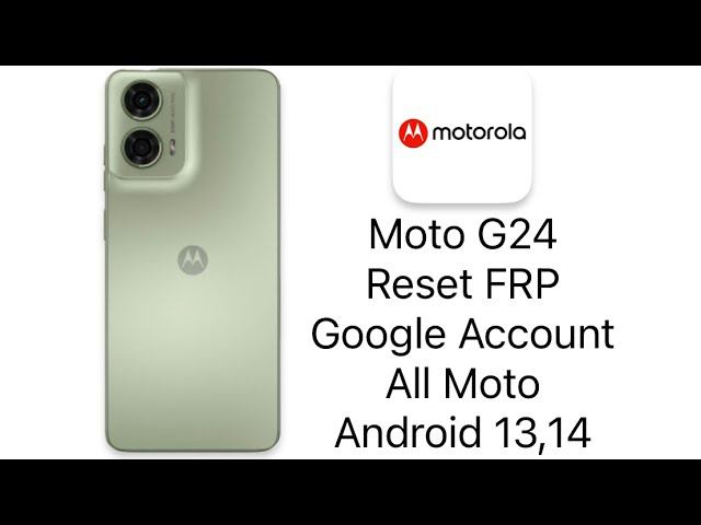 FRP Moto G24 Reset FRP Google Account All Moto Reset FRP Google Bypass Google  Сброс Гугл