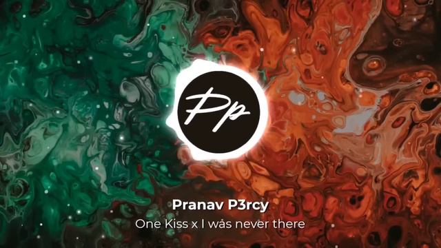 -One Kiss X I Was Never There