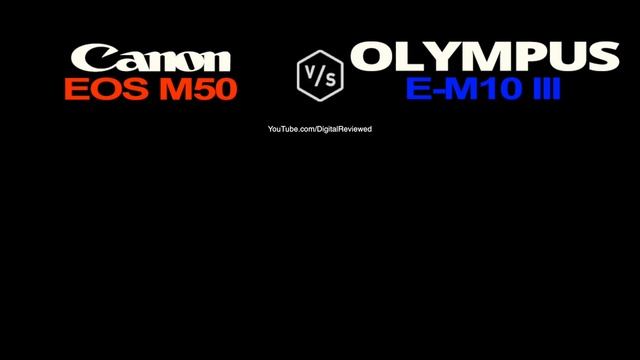 Canon EOS M50 Vs Olympus E-M10 Mark III