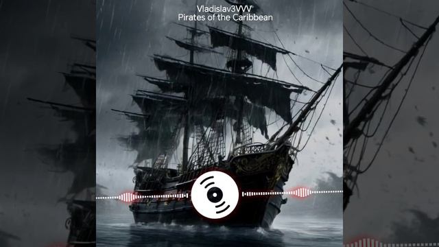 На Карибских волнах, где бушует прибой Vladislav3VVV - Pirates Of The Caribbean