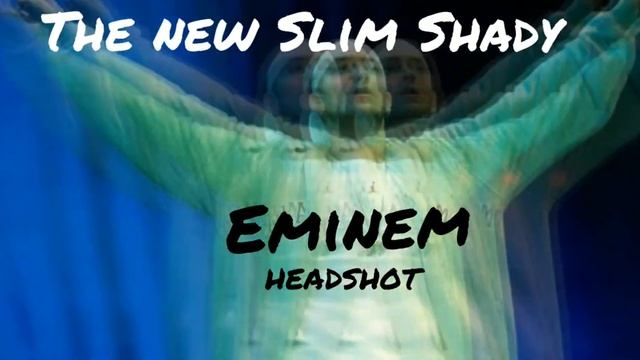 EMINEM X HEADSHOT - The New Slim Shady