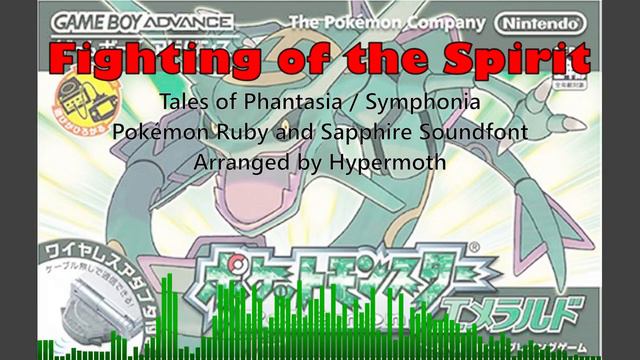 Fighting Of The Spirit - RSE Soundfont Arrangement [Tales Of Phantasia/Symphonia X Pokémon]