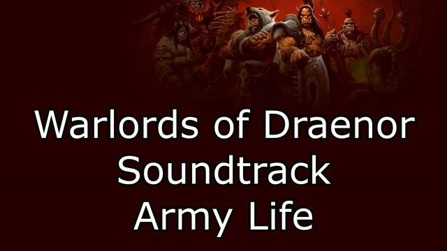 Warlords Of Draenor Music - Army Life