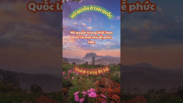 Nữ Quyền Trong Thời Tam Quốc Là Một Chủ đề Phức Tạp, | Tam Quốc Diễn Nghĩa | #lịchsử #lichsutrungho