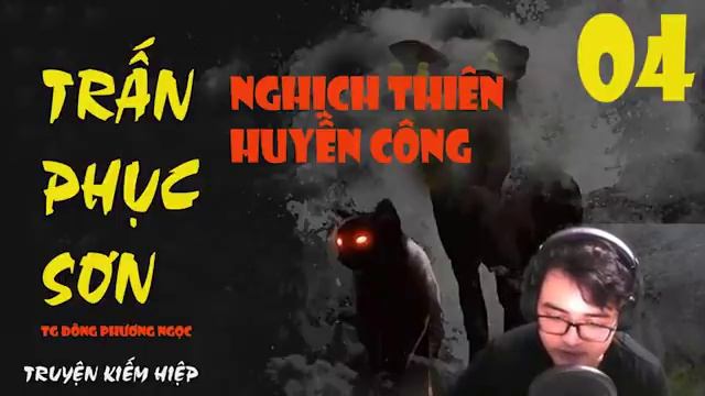 TRẤN PHỤC SƠN - TẬP 4 - NGHỊCH THIÊN HUYỀN CÔNG - KIẾM HIỆP NỔI BẬT