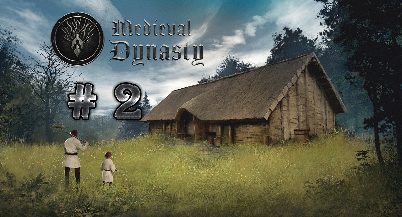 Medieval Dynasty ► Средневековая Династия  #2 Первый поселенец