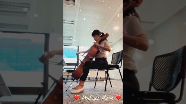 Perhaps Love ❤️ Cello Cover For My Friend