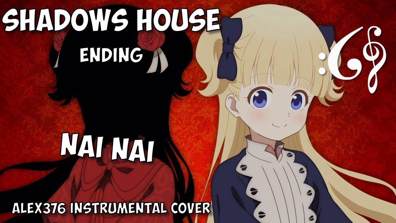 Shadows House - ED - Nai Nai (Alex376 Instrumental Cover)