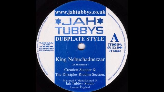 Creation Stepper & Disciples Riddim Section - King Nebuchadnezzar