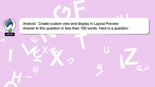 Android : Create Custom View And Display In Layout Preview