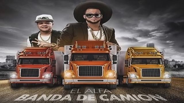 El Alfa El Jefe - Banda De Camion NUEVO 2016