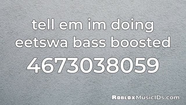 10 Popular Tell Em Roblox Music CodesIDs Working 2021