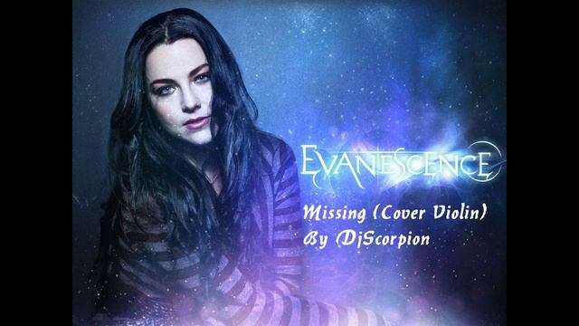 Evanescence Missing - (Piano Cover) By Vkgoeswild (Violin Cover) By Me - DjScorpion, Relaxing, Love