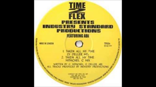 Industry Standard - Taken All My Time (Dj Deller's Floor Filling 2 Stepper)