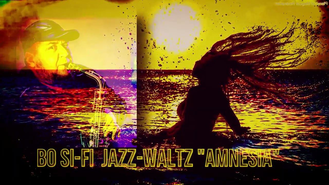 Bo Si-Fi JAZZ-WALTZ Amnesia 03