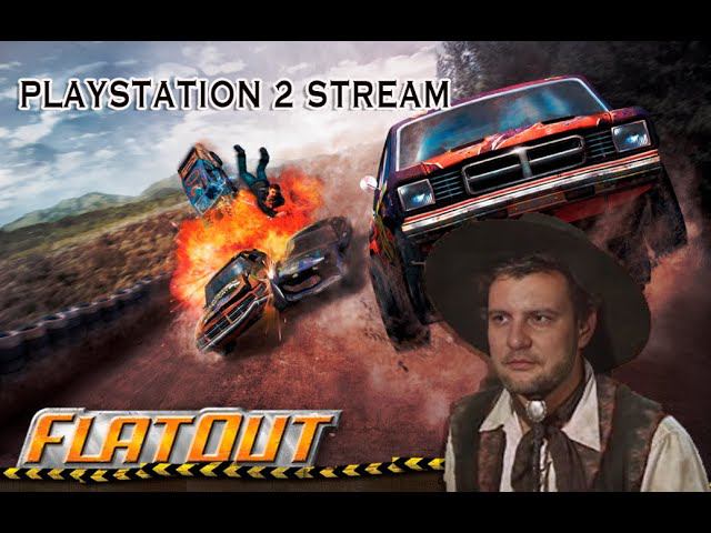 PLAYSTATION 2 STREAM|FLATOUT|Третий стрим в этом мире боли и страданий)))