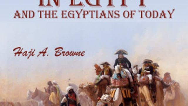 Bonaparte In Egypt And The Egyptians Of To-day By Haji A. BROWNE Part 2/2 | Full Audio Book