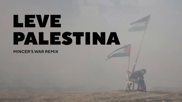 Leve Palestina - Kofia Mincers War Remix