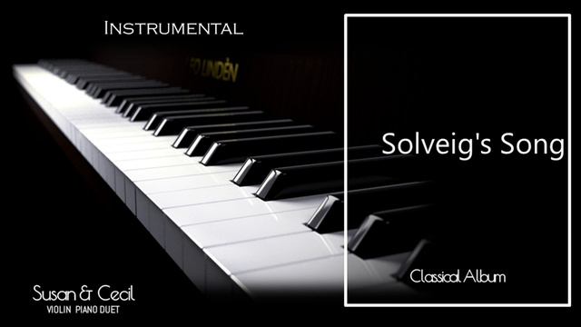 [Classical] Solveig's Song (Edvard Grieg) Classical Music | Piano/Violin Cover