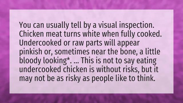 Can White Chicken Still Be Undercooked?