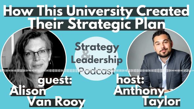 How This University Created Their Strategic Plan (During A Pandemic) - W/ Alison Van Rooy
