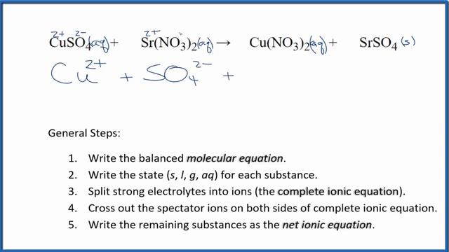 How To Write The Net Ionic Equation For CuSO4 + Sr(NO3)2 = Cu(NO3)2 + SrSO4